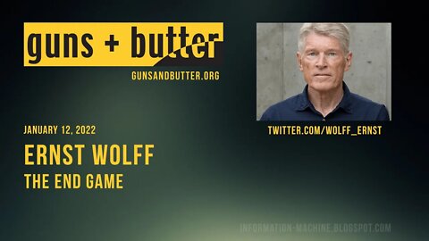 Ernst Wolff | The End Game | Guns & Butter