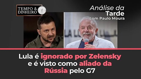 Lula é ignorado por Zelensky e é visto como aliado da Rússia pelo G7