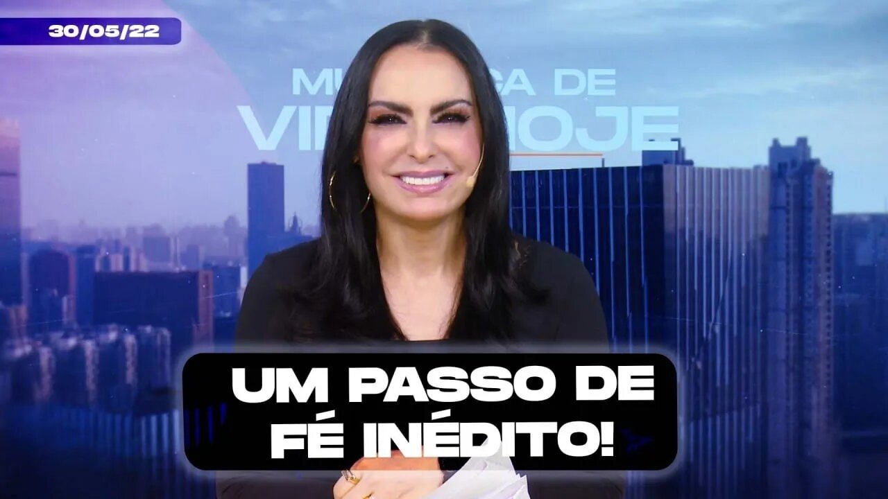 Um passo de fé inédito! || Mudança de Vida Hoje