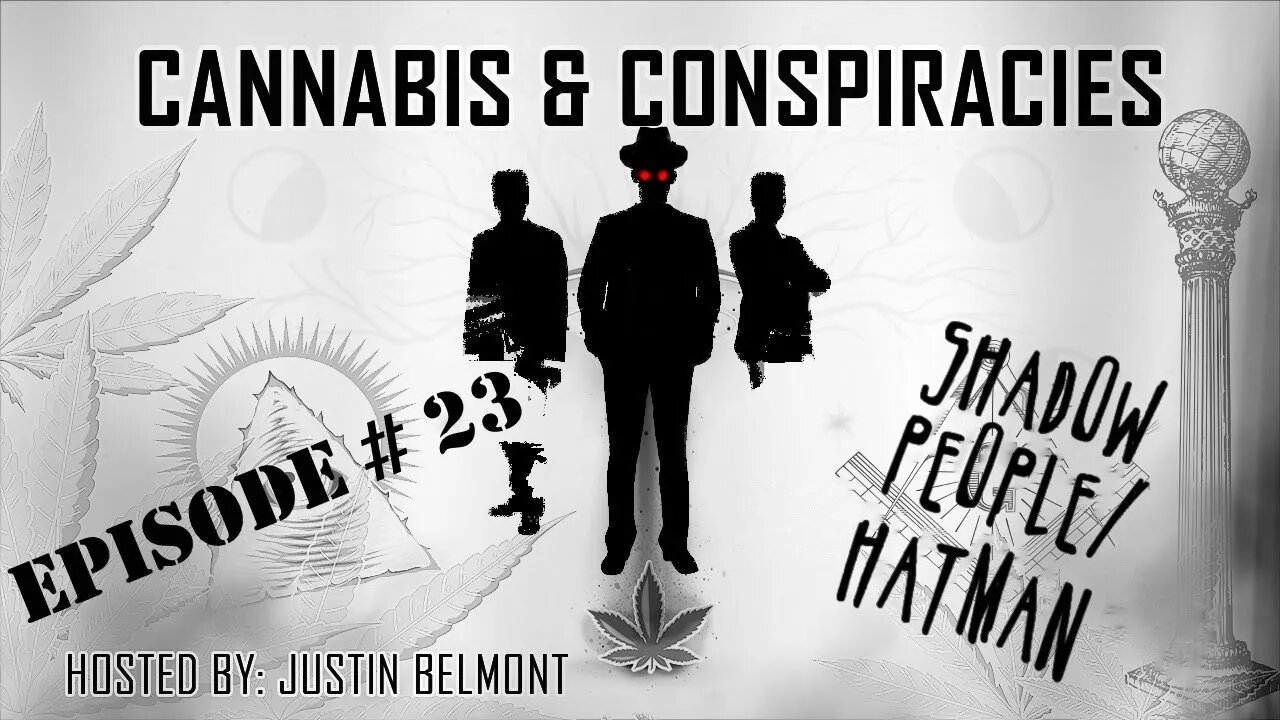 Shadow People | The Hat Man | Cannabis & Conspiracies Ep.23