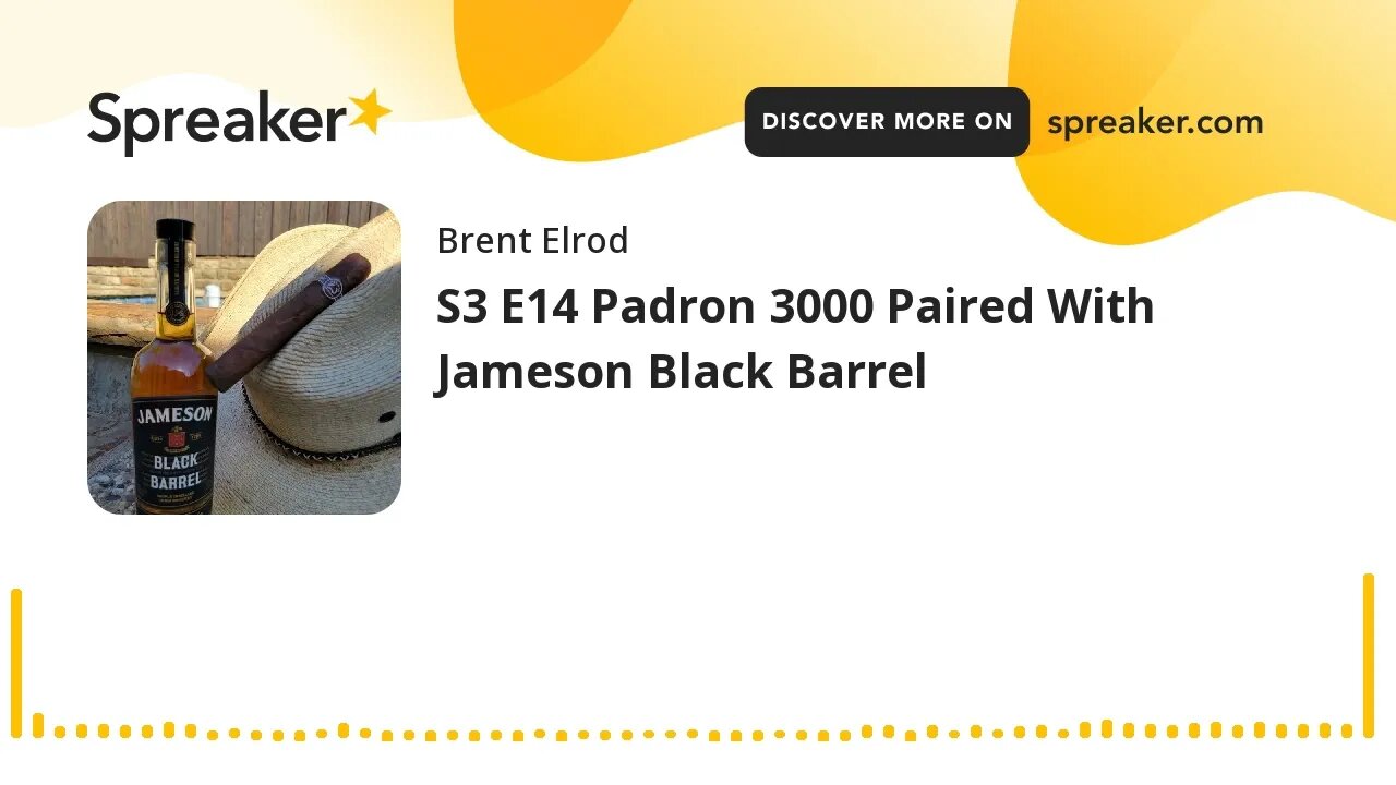 S3 E14 Padron 3000 Paired With Jameson Black Barrel (made with Spreaker)