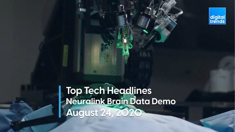 Top Tech Headlines | 8.24.20 | Neuralink Demonstration of Brain Data Link