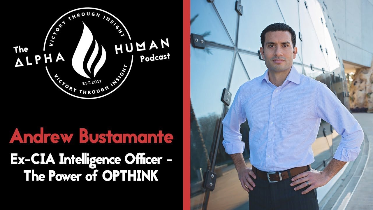 Ex-CIA Intel Officer Andrew Bustamante - The Power of OPTHINK