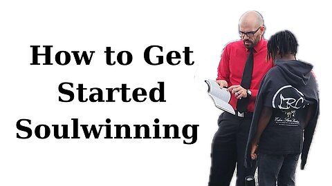 How to Get Started Soulwinning