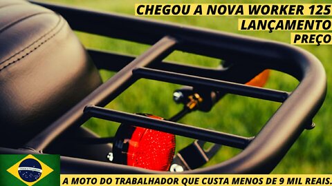 Custando menos de R$ 9 mil reais a nova WORKER 125 2022 chegou com tudo e com diversas atualizações.