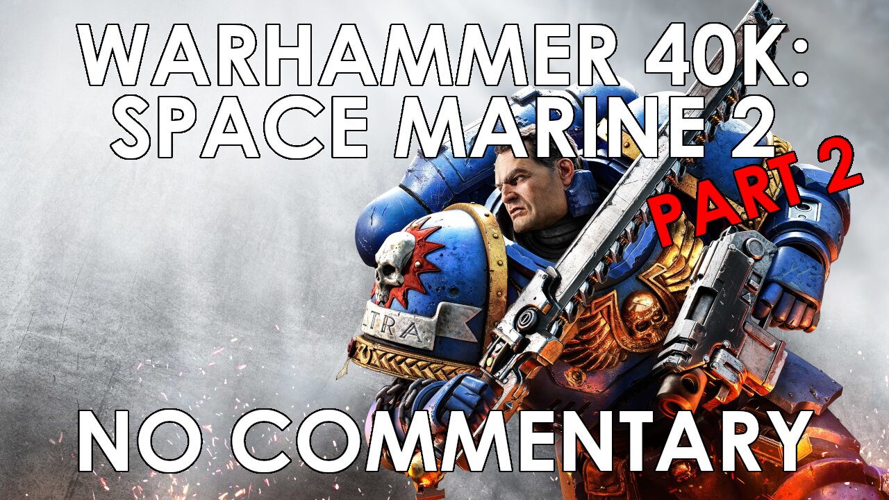 The Emperor's Walkthrough: Part 2 | No Commentary | Warhammer 40K: Space Marine 2