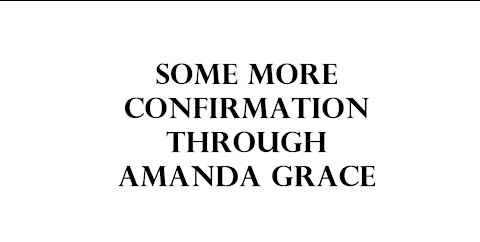 Some more confirmation through Amanda Grace.