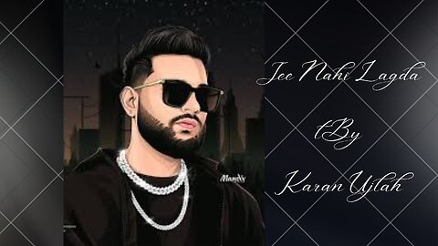 Jee Nahi Lagda By Karan Ujlah