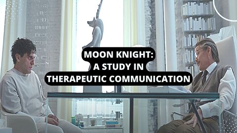 Dr. Harrow Teaches Therapeutic Communication | Moon Knight