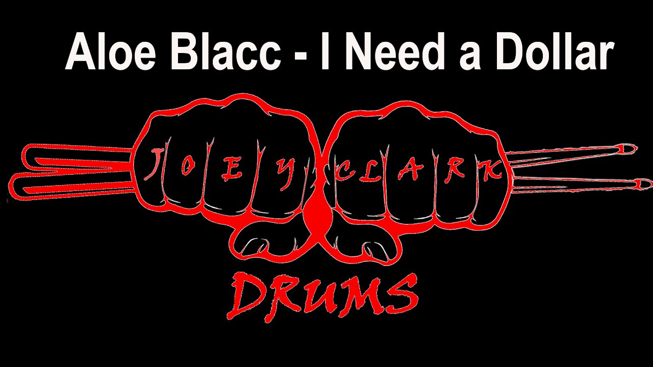 Aloe Blacc // I Need a Dollar // Drum Cover // Joey Clark