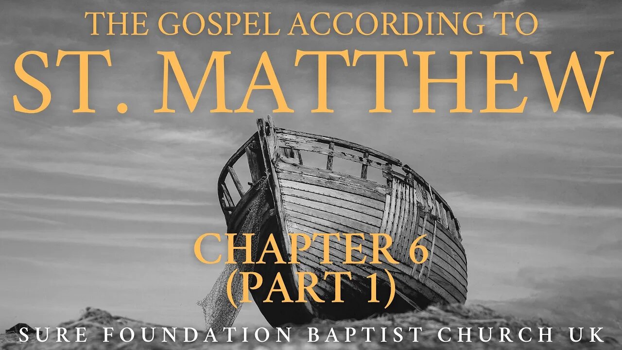 Matthew 6 Part 1 (V1-15) | SFBCUK |