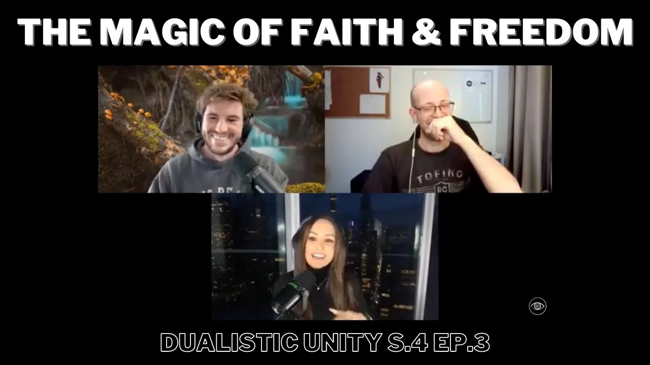 The Magic of Faith and Freedom | Dualistic Unity - Episode 3 (Season 4)