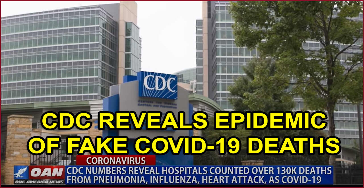 CDC Reveals Epidemic of FAKE Covid-19 Deaths (OAN)