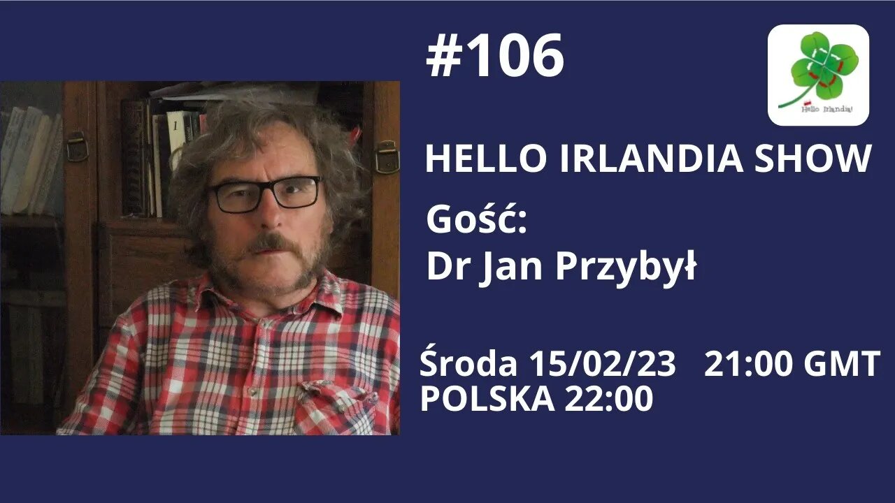 🎙 Hello Irlandia Show # 106 z dr Janem Przybyłem o Kresowiakach ☘️