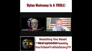 Dylan Mulvaney is a TROLL!