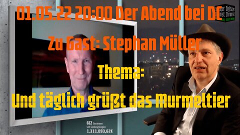 01.05.22 20:00 Der Abend bei DC Zu Gast: Stephan Müller. Thema: 'Und täglich grüßt das Murmeltier'