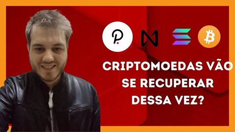 CRIPTOMOEDAS HOJE - SERÁ QUE VÃO SE RECUPERAR?