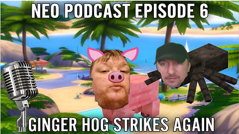 Neo Podcast Episode 6 - Ginger Hog Strikes Again