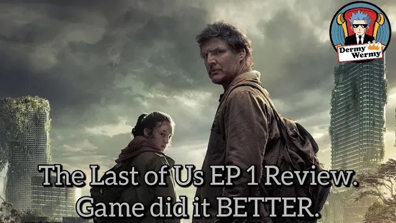 The Last of Us Ep 1 Review Game did it BETTER