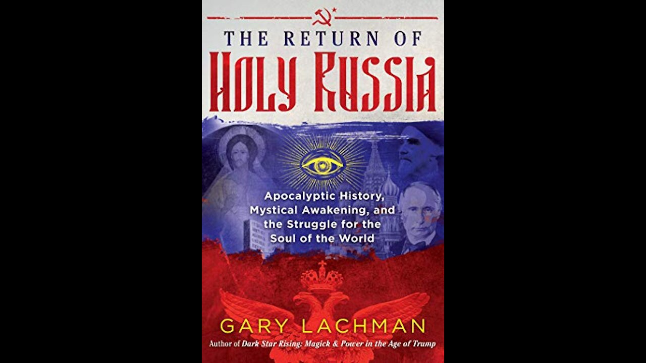 The Return of Holy Russia with Gary Lachman