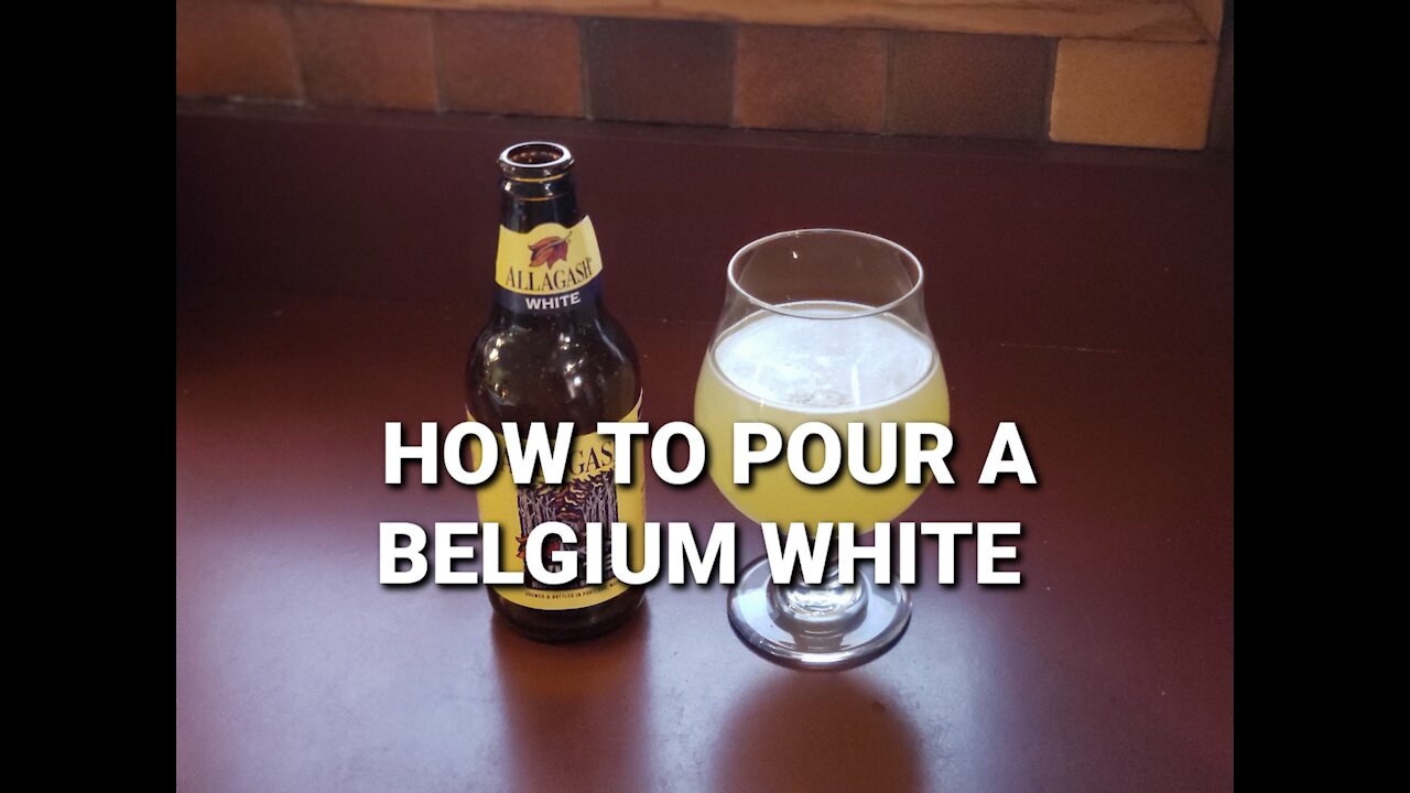 How to pour a Belgium white beer