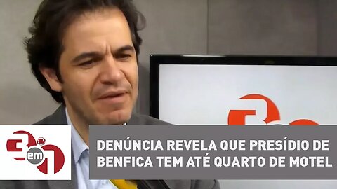 Denúncia revela que Presídio de Benfica tem até quarto de motel...