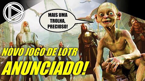 NOVO JOGO DE O SENHOR DOS ANÉIS! SERÁ QUE VAI PRETAR?