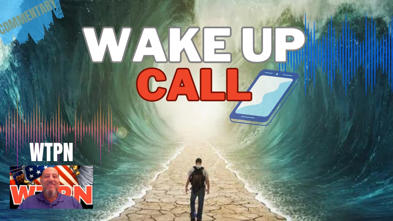 WTPN - WAKE UP CALL - TRUMP - BRICS - CALLING ALL PATRIOTS!