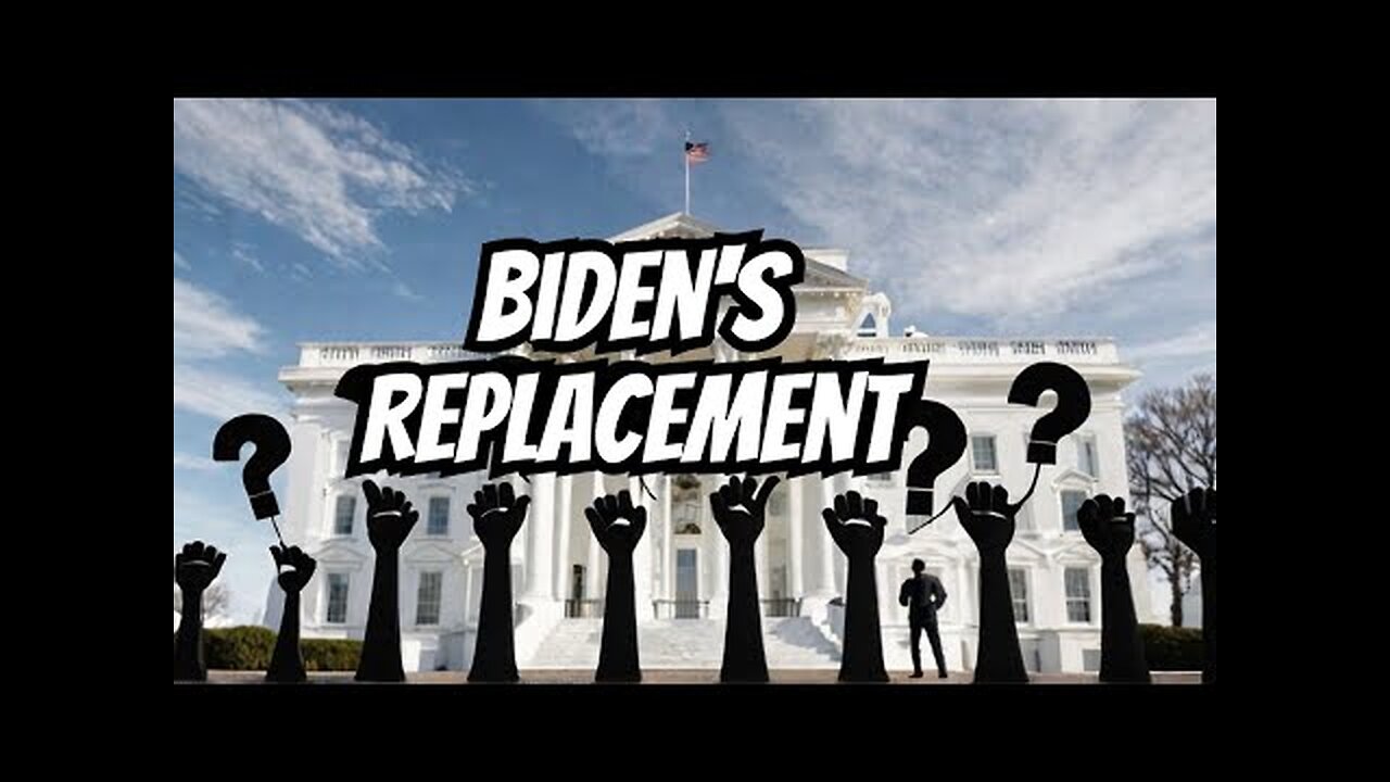 Joe Biden's Replacement Plan (Who's Next?)