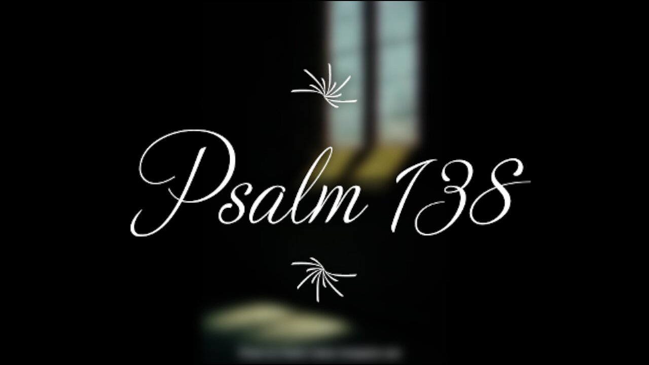 Psalm 138 | KJV