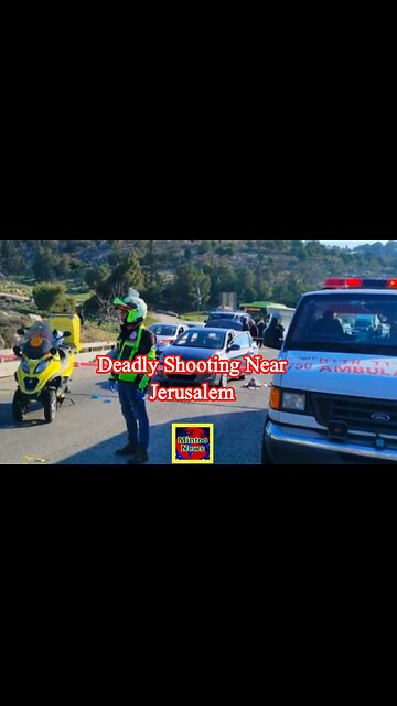 Deadly shooting on a highway near Jerusalem