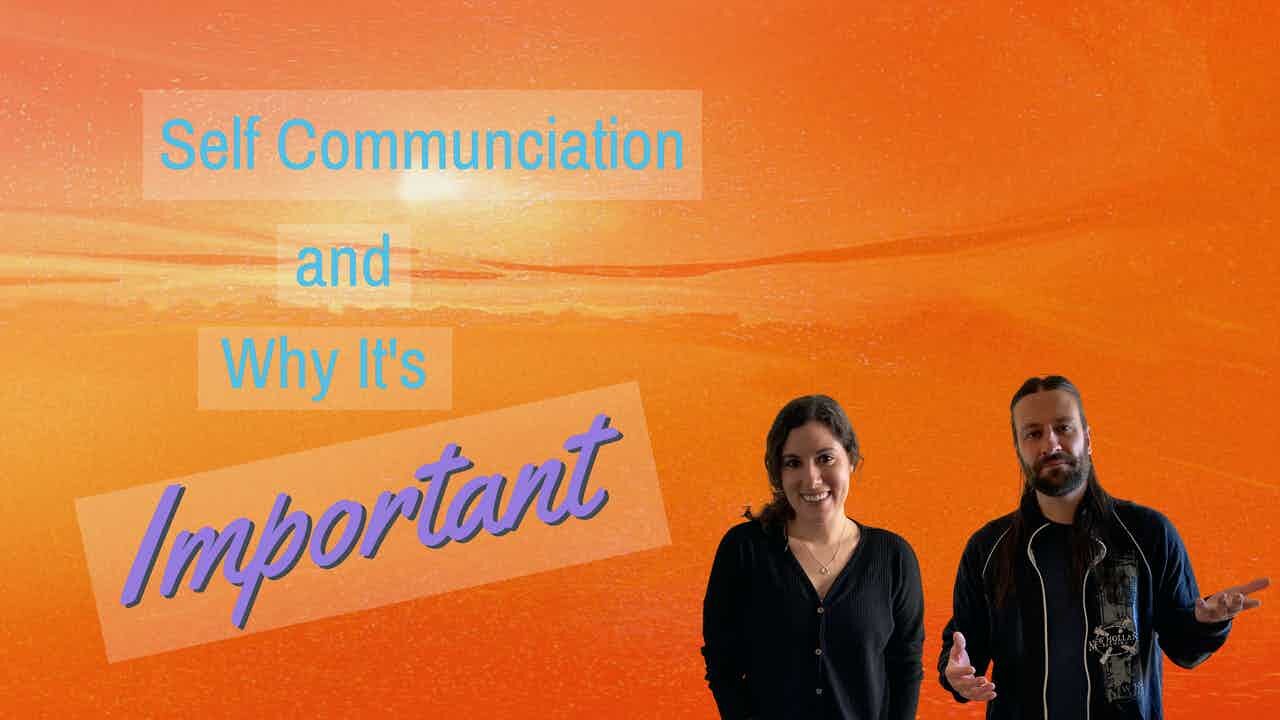 Self Communication and Why It's Important