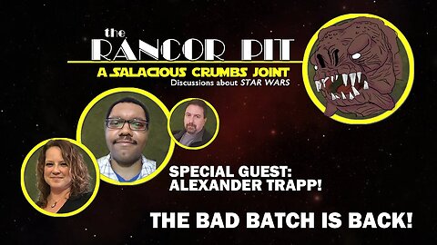 THE RANCOR PIT | Talking STAR WARS -- The Return of the Bad Batch