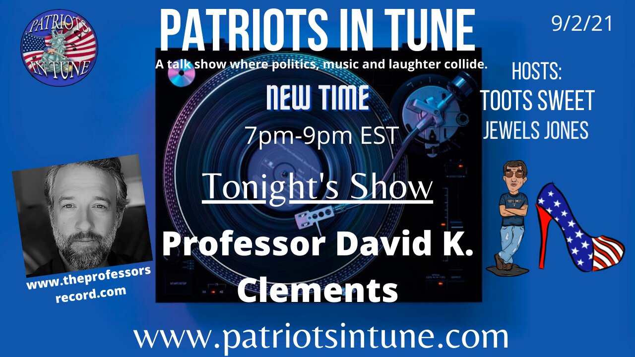 PROFESSOR DAVID K. CLEMENTS - CLASS IS IN SESSION - Patriots In Tune Show - Ep. #444 - 9/2/2021