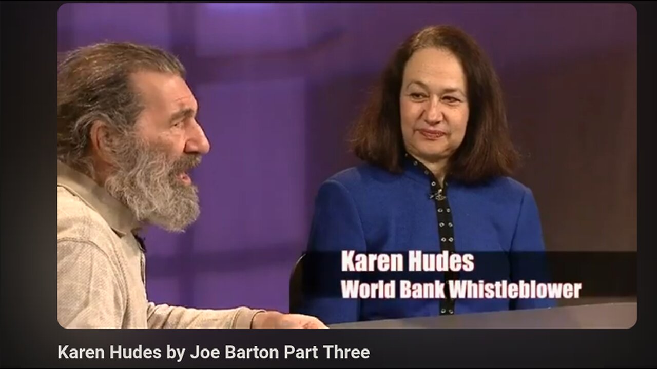 Karen Hudes by Joe Barton Part Three of World Bank Corruption Trying To Awaken The USA