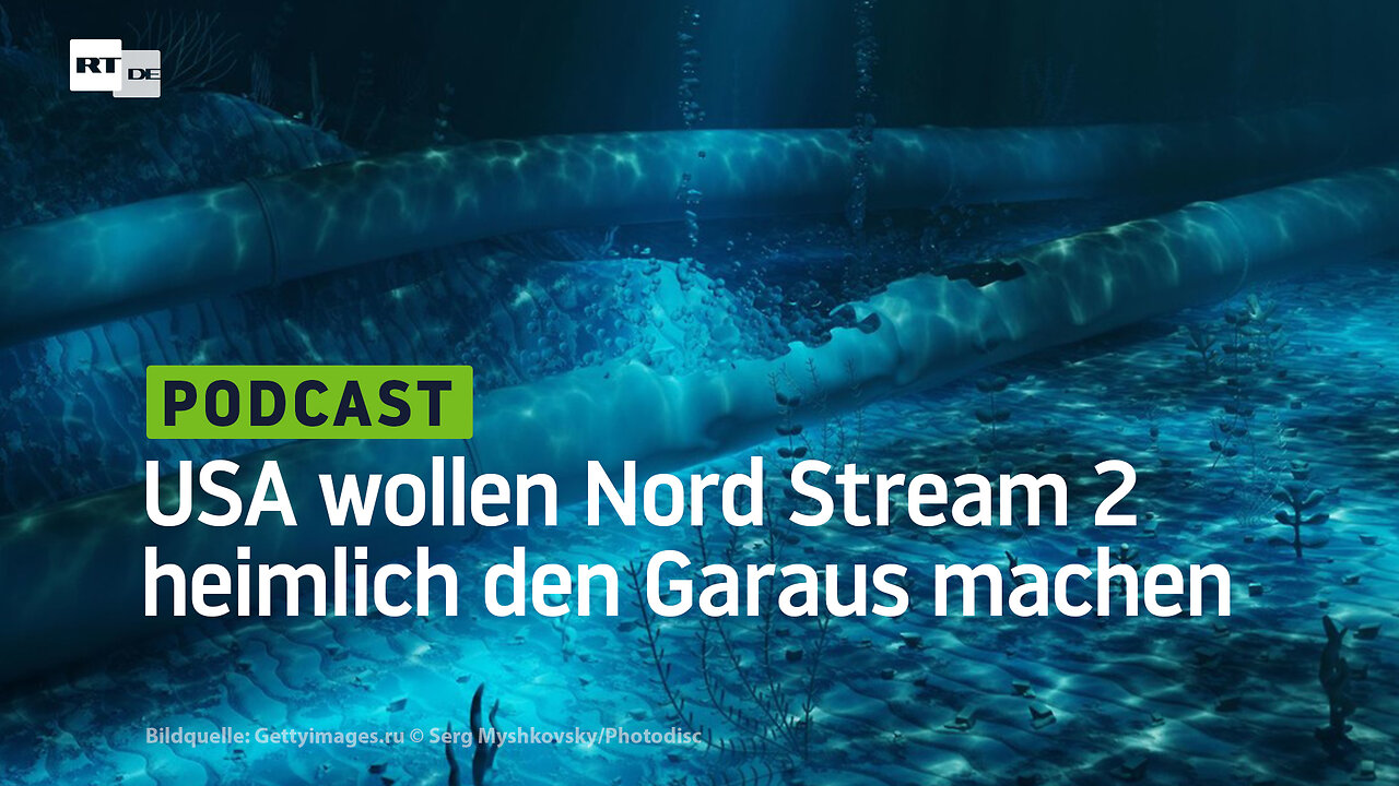 USA wollen Nord Stream 2 heimlich den Garaus machen