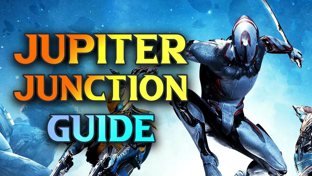 Warframe Jupiter Junction Guide - Warframe Beginner's Guide 2023