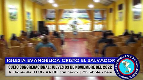 CULTO CONGREGACIONAL: JUEVES 03 DE NOVIEMBRE DEL 2022