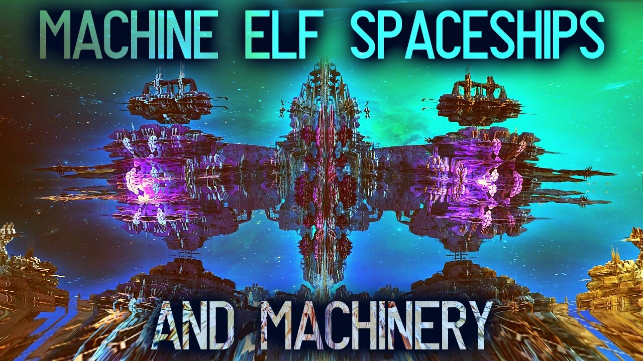 Machine elf spaceships and machinery explained (feat. Starpilot33)