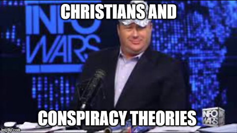 Christians and Conspiracy Theories