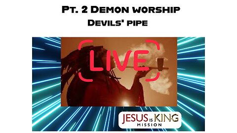 Pt. 2 Jesus vs Demon Worship