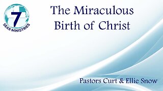 The Miraculous Birth of Christ