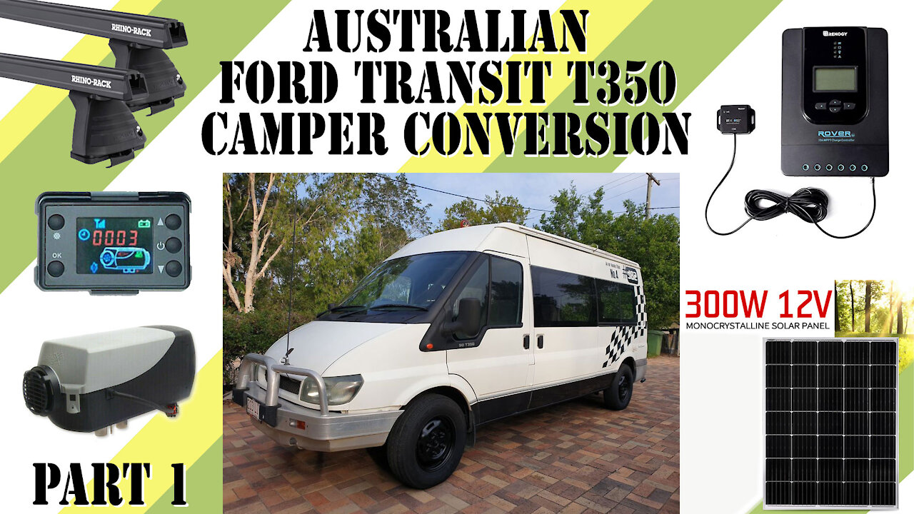 Ford Transit T350 Camper Van Conversion Part1