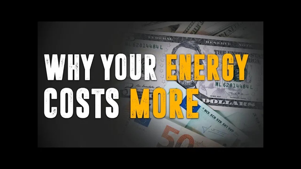 Why Your Energy Costs More