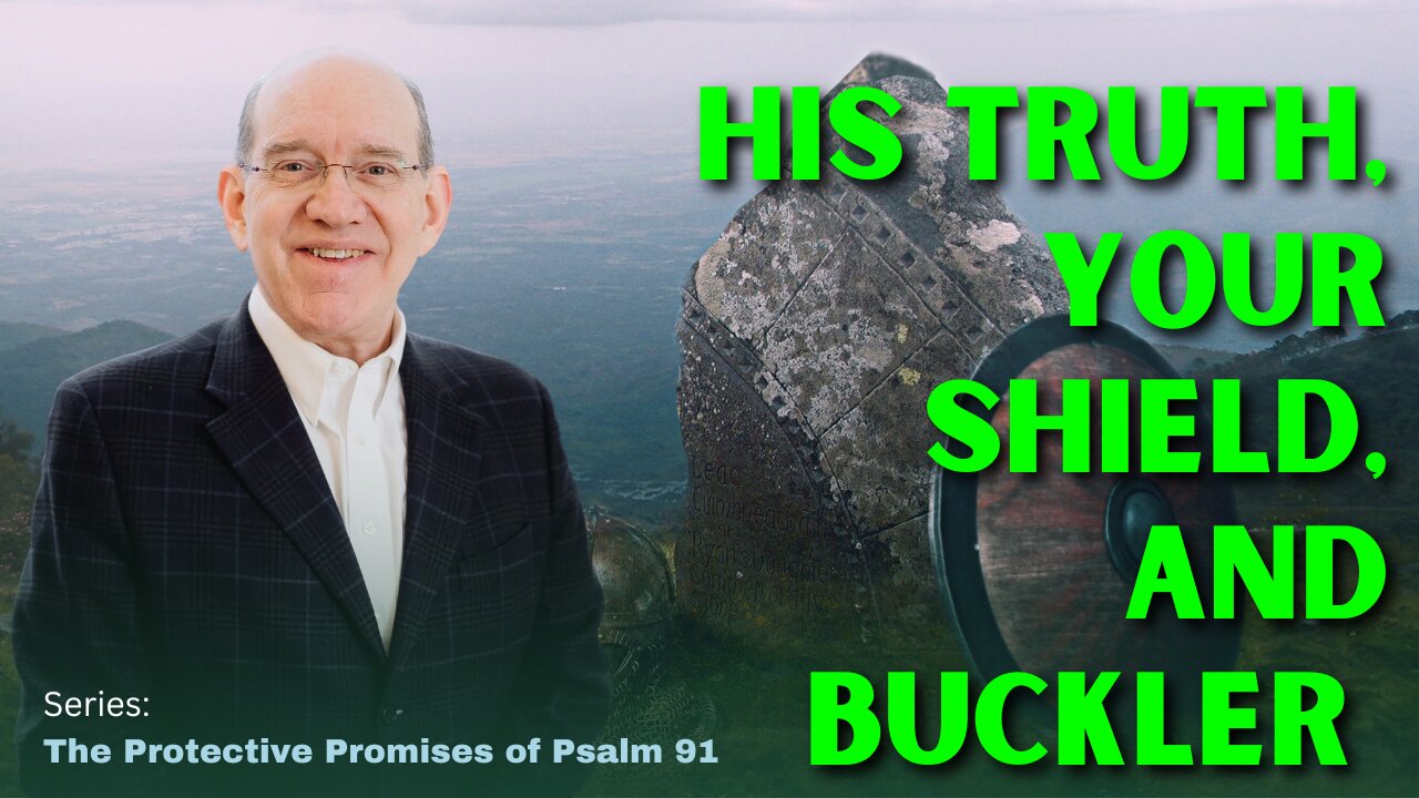 His Truth, Your Shield, and Buckler