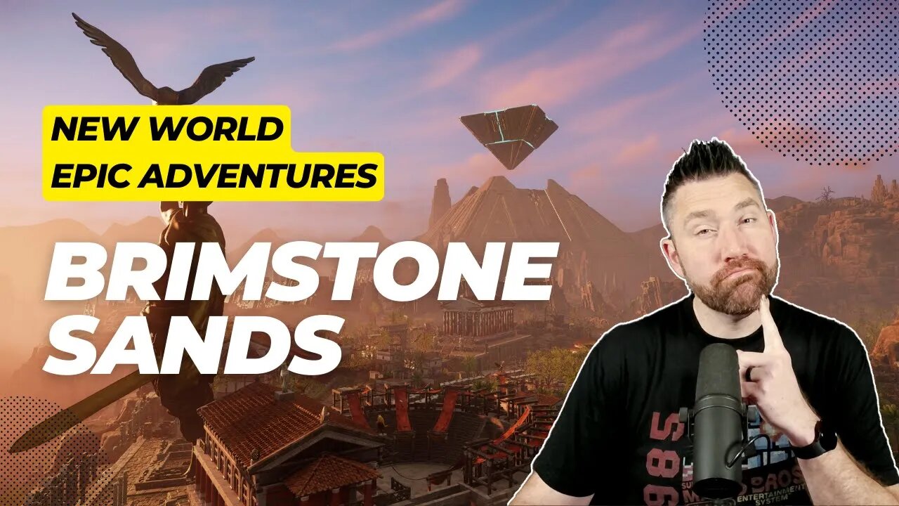 Epic Adventures in New World: Brimstone Sands