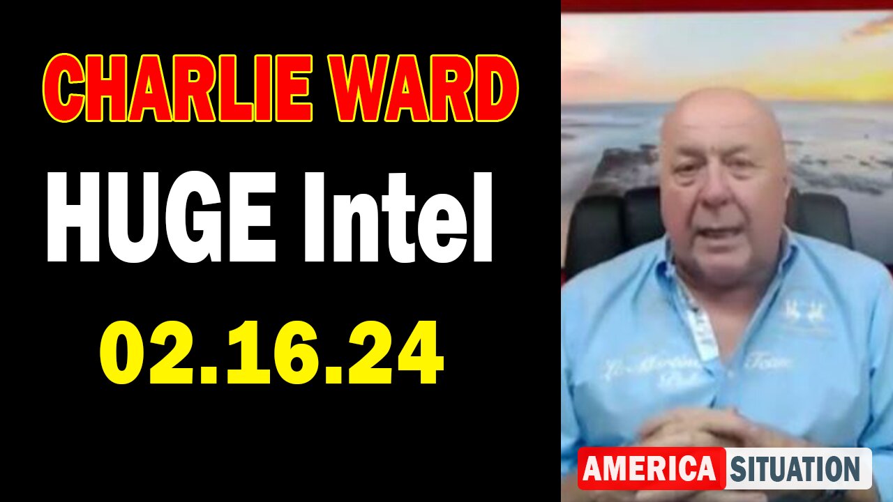 Charlie Ward HUGE Intel Feb 16: "BOMBSHELL: Something Big Is Coming"