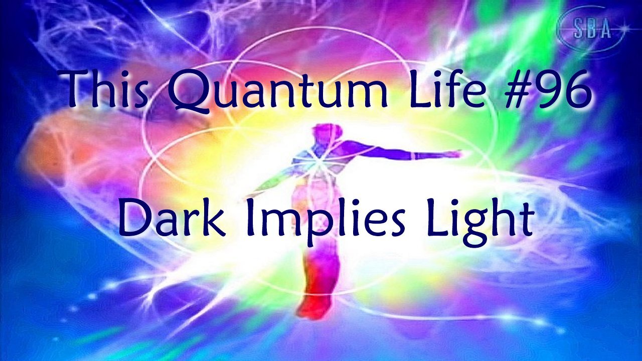 This Quantum Life #96 - Dark Implies Light