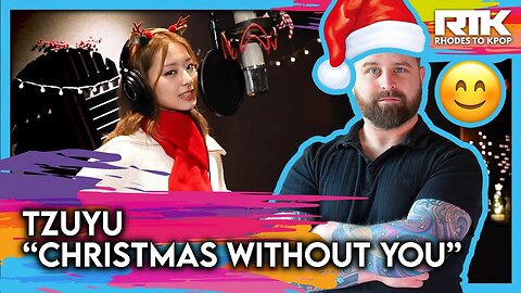 TZUYU (쯔위) - "Christmas Without You" (Reaction)