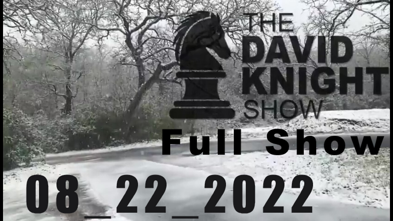 DAVID KNIGHT (Full Show) - 08_22_22 Monday